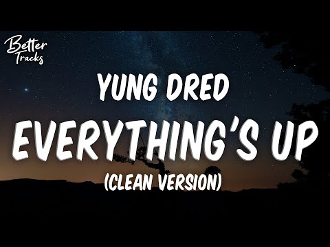 Yung Dred - Everything's Up (feat Hotboii) (Clean) 🔥 Everything's Up Clean