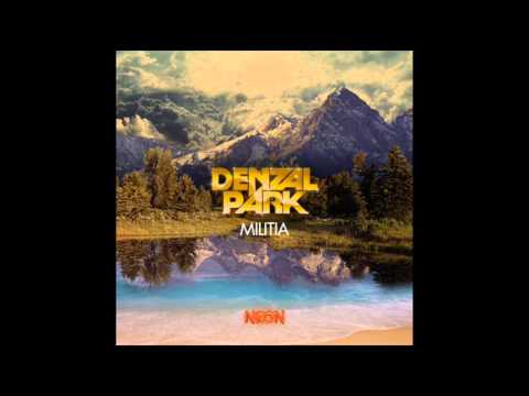 Denzal Park - Militia (Original Mix)