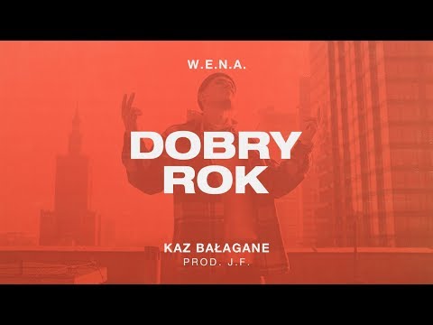 W.E.N.A. - Dobry rok x Kaz Bałagane prod. J.F.