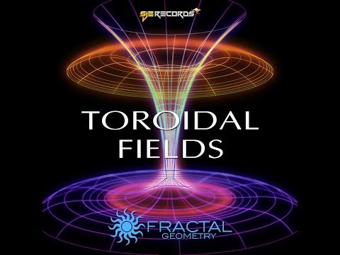 Best New Trance Music Fractal Geometry - Toroidal Fields - Trance / Uplifting / Dance