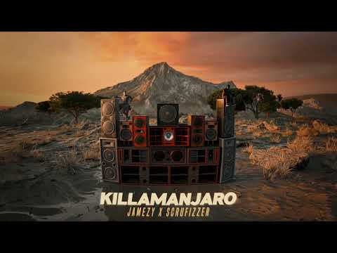 Jamezy & Scrufizzer - Killamanjaro