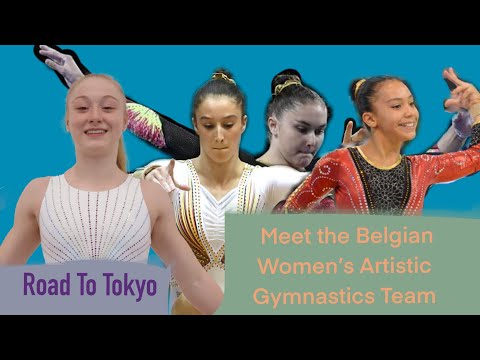 MEET THE BELGIAN WOMEN’S ARTISTIC GYMNASTICS TEAM | #RoadToTokyo