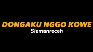 Download lagu DONGAKU NGGO KOWE - SLEMANRECEH (lirik) #dongakunggokowe #liriklagu mp3