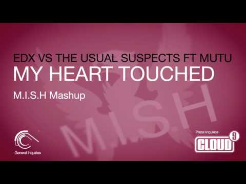 EDX vs The Usual Suspects Feat Mutu - My Heart Touched (M.I.S.H Mashup)