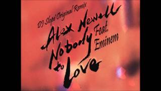 Alex Newell - Nobody to Love Feat. Eminem (DJ Slope Remix)
