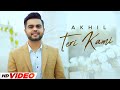 Teri Kami Full Song Akhil Latest Punjabi Songs 2025 New Punjabi Songs 2025