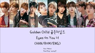GOLDEN CHILD 골든차일드 : 너 Eyes On You [Han/Rom/Eng] Lyrics