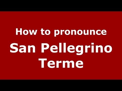 How to pronounce San Pellegrino Terme (Italian/Italy) - PronounceNames.com
