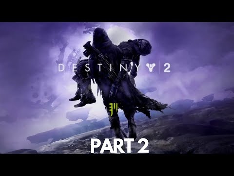 Destiny 2 Forsaken Part 2 Walkthrough Gameplay