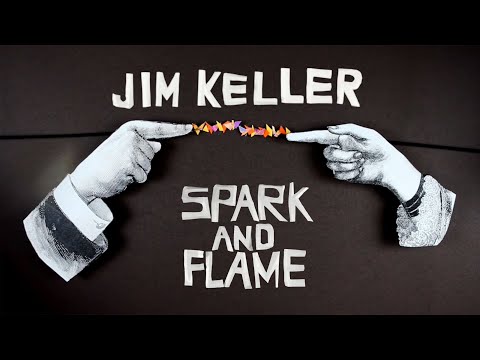 JIM KELLER - SPARK & FLAME