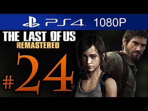 The Last Of Us Remastered Walkthrough Part 24 [1080p HD] (HARD) - No Commentary