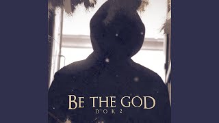 Be the God