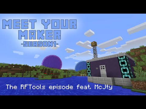 Meet your Maker - #2 - The RFTools episode featuring McJty