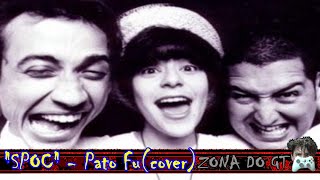 ''SPOC'' - Pato Fu (Cover)