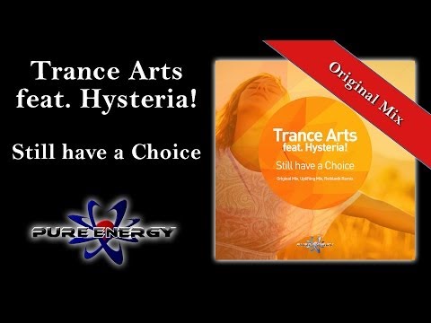 Trance Arts feat. Hysteria! - Still have a choice (Original Edit)