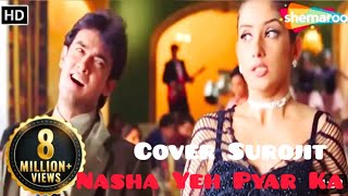 Download lagu Nasha Yeh Pyar Ka | Mann | Amir Khan | Manisha Koirala | Udit Narayan | 90sHit | Cover Surojit mp3