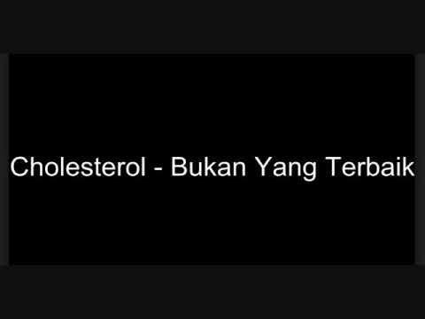 Bukan Yang Terbaik By Cholesterol Band