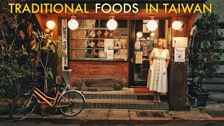 Traditional Foods to Try in Taiwan (台灣美食)