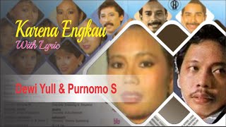 Download lagu Karena Engkau – Dewi Yull & Purnomo Sikas   Lyrics (Album: Festival Lagu Populer Indonesia 1986) mp3
