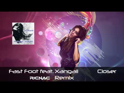 Fast Foot feat Xangaii - Closer (ricnac remix)