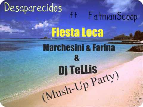 Desaparecidos Vs Fatman Scoop - Fiesta Loca (DJ MR.T PartyBreak Edit 2k11)
