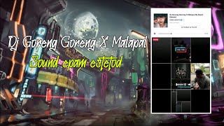 Download lagu Dj Goreng Goreng X Malapal Kane Sound 𝙴𝙿𝙰𝙼 𝙴𝚂𝚃𝙴𝚃𝙾𝙳🌀 mp3