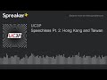 Speechless Pt 2 Hong Kong And Taiwan Part 2 Of 3
