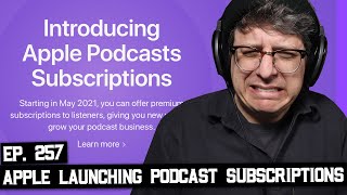 Facebook Entering Podcasting, Apple Charging For Podcasts, & More (BSP-257)