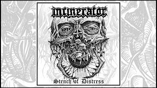 INCINERATOR - Stench of Distress (Full Album-2017)