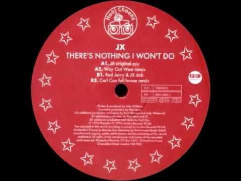 JX - There's Nothing I Won't Do (Red Jerry & JX Dub) [Hooj Choons 1996]