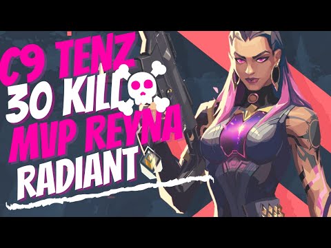 C9 TENZ 30 KILL MVP REYNA GAMEPLAY ON BIND - VALORANT