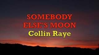 Somebody Else's Moon - Collin Raye | Lyrics