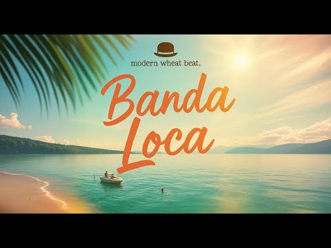 modern wheat beat - BANDA LOCA