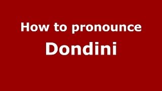 How to pronounce Dondini