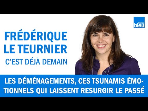 Les déménagements : ces tsunamis émotionnels qui laissent resurgir le passé