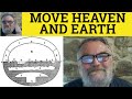 Move Heaven And Earth Meaning Move Heaven And Earth Defined Move Heaven And Earth Idioms
