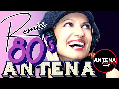 As Mais Tocadas "REMIXTAPE ANOS 80'S" #Antenalove