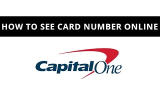 Capital One - how to see card number online
