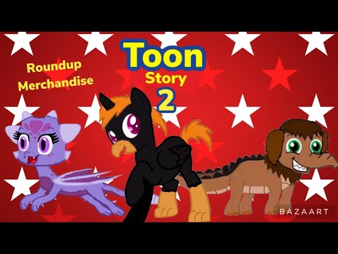 Toon Story 2 Part 9 - RoundUp Merchandise