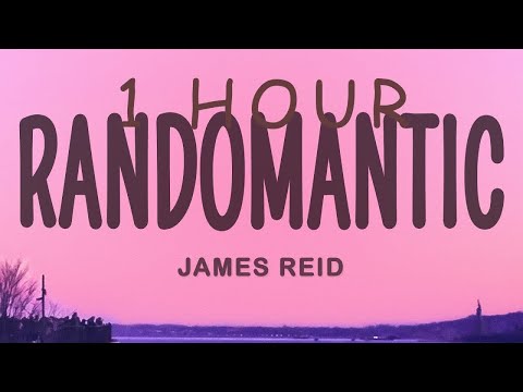 James Reid - Randomantic (Lyrics) | 1 hour
