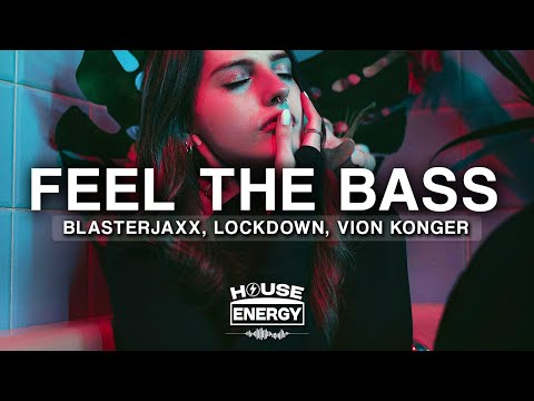 Blasterjaxx, Lockdown, Vion Konger - Feel The Bass