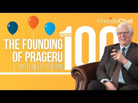 Fireside Chat Ep. 100 — The Founding of PragerU with Allen Estrin | Fireside Chat