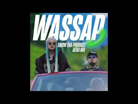 Snow Tha Product, Gera MX - Wassap (Official Audio)