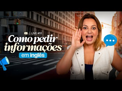#LIVE51 - Como pedir informações em inglês