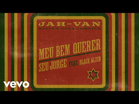 Seu Jorge, Black Alien, BiD, Fernando Nunes - Meu Bem Querer (Audio)