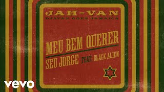 Seu Jorge, Black Alien, BiD - Meu Bem Querer (Pseudo Video)