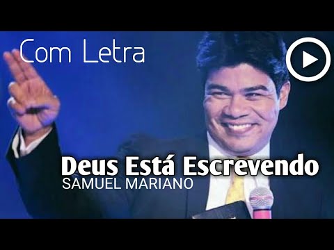 Deus Está Escrevendo ( Com Letra ) Samuel Mariano