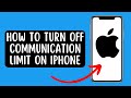 How To Turn Off Communication Limit On IPhone