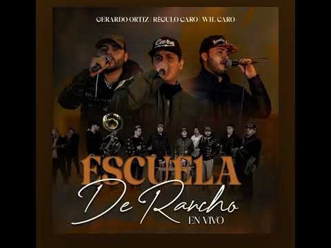 Régulo Caro Ft. Gerardo Ortiz Ft. Wil Caro - Escuela De Rancho (En Vivo) Dj.