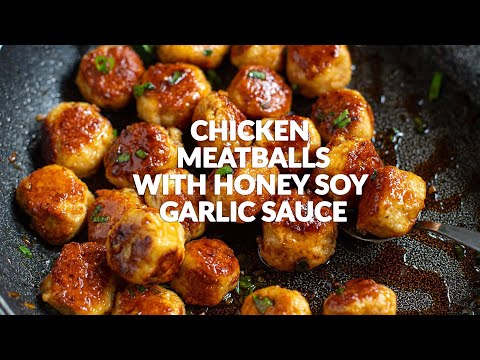 CHICKEN MEATBALLS WITH HONEY GARLIC SOY SAUCE